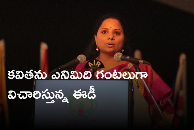 ED questions Kavitha for eight hours 