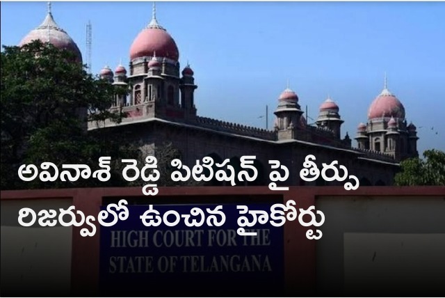 Telangana High Court reserves verdict on MP Avinsah Reddy petition 