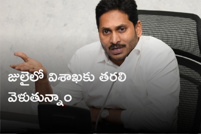 CM Jagan tells ministers govt will shit Vizag in July