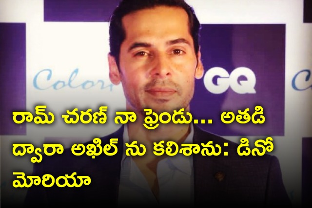 Dino Morea says he met Akhil through Ram Charan