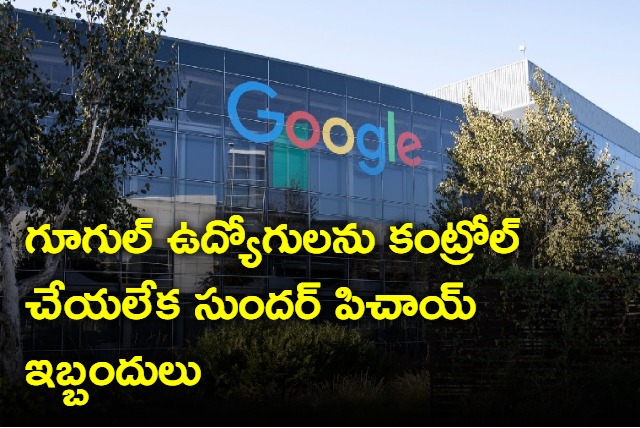 management of Google CEO Sundar Pichai is Too soft says a report