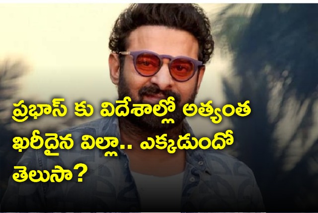 Prabhas has costly villa in Italy