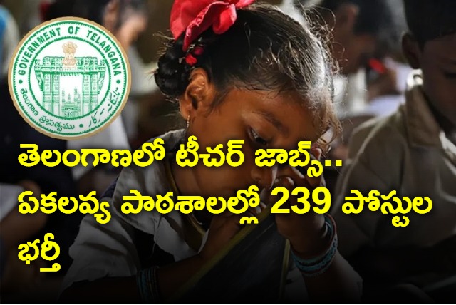 Telangana Eklavya Model Residential Schools Recruitment 2023 for 239 PGT and TGT Posts