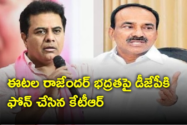 KTR telephones DGP regarding Etela Rajender security