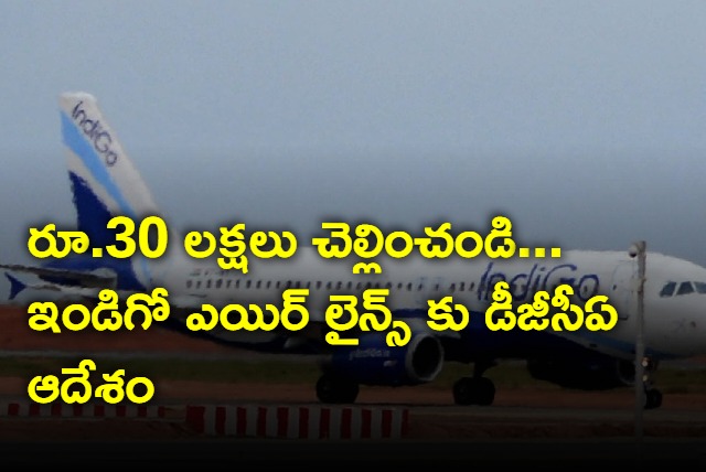 DGCA fines Indigo Airlines for Rs 30 lakhs