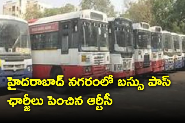 RTC hiked bus pass charges in Hyderabad