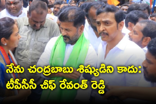 Revanth Reddy says he is not Chandrababu follower