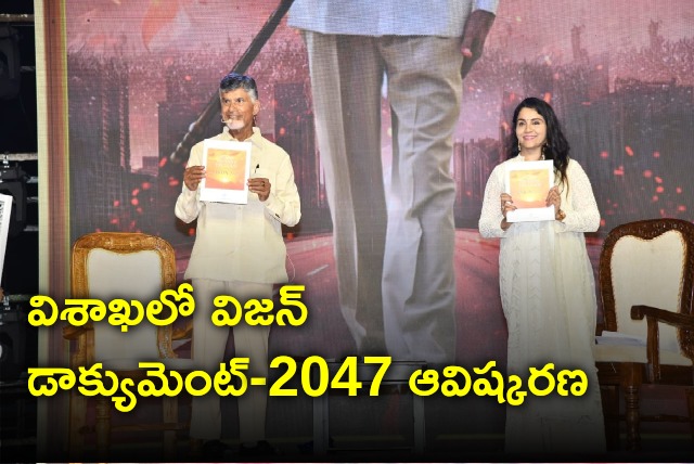 Chandrababu releases Vision Document 2047 in Vizag