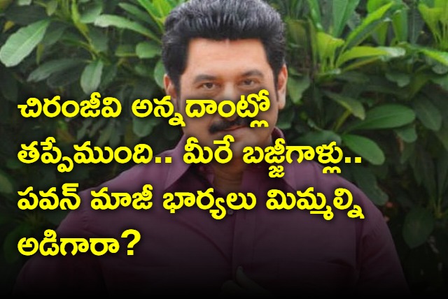 What is wrong in Chiranjeevi comments asks Suman