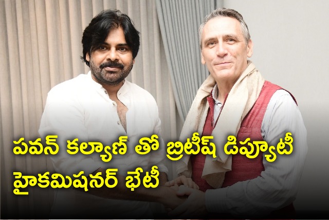 Britain Dy High Commissioner met Pawan Kalyan