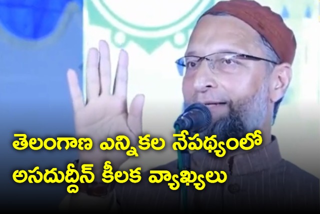 Asaduddin comments on telangana elections