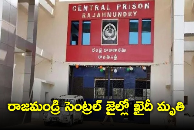 Prisoner in Rajahmundry Central Jail dead