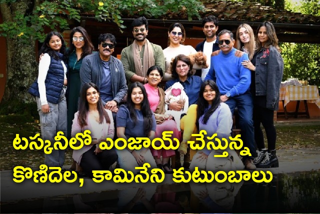 Konidela and Kamineni families enjoying in Tuscany