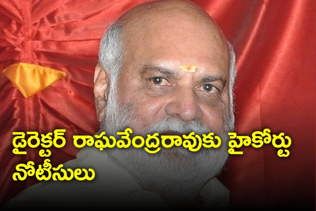 High court notices to Director Raghavendra Rao