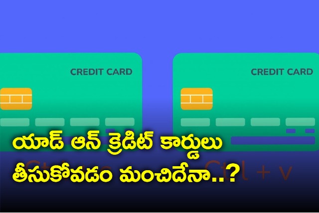 Benifits And Flaws Of Add On Credit Card