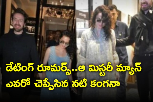 Kangana Ranaut reacts to dating rumours after walking hand in hand with mystery man