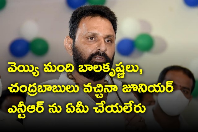 Balakrishna and Chandrababu can not don anything to Junior NTR says Kodali Nani