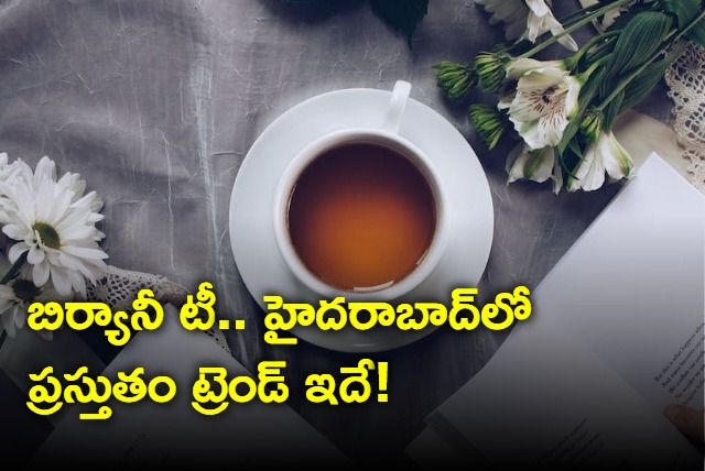 Biryani Tea Trending in Hyderabad