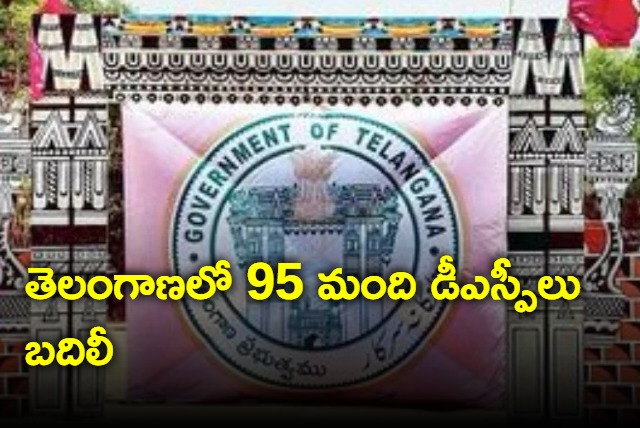 95 DSPs transferred in telangana