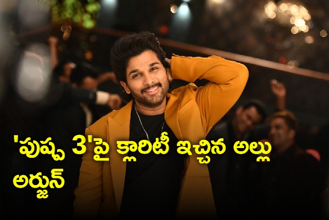 Allu Arjun gives clarity on Pushpa 3