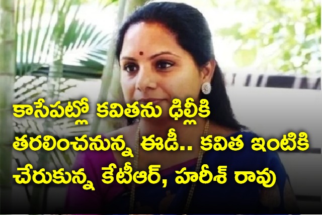 ED to lift Kavitha to Delhi