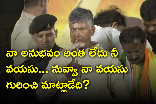 Chandrababu slams CM Jagan over age remarks