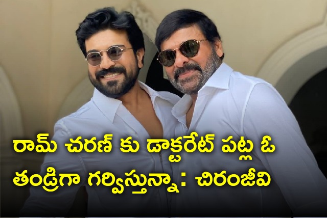 Chiranjeevi responds on doctorate for Ram Charan