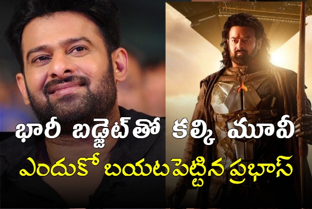 Prabhas reveals why Kalki 2898 AD movie budget high