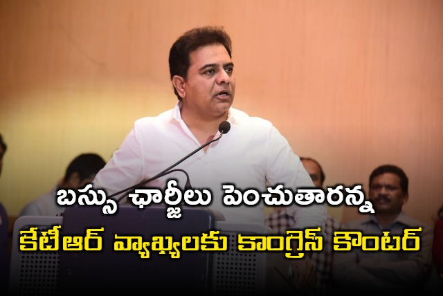 Congress counter to KTR comments on Bus fare hike