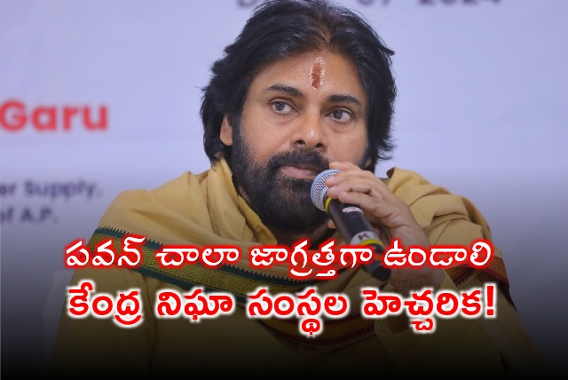 Central intelligence agencies warns AP Dy CM Pawan Kalyan 