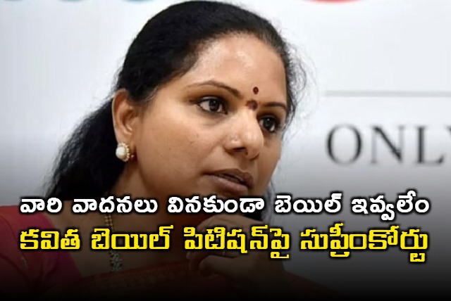 SC seeks ED and CBI reply on K Kavitha bail plea