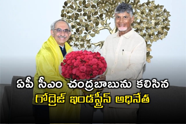 Nadir Godrej met AP CM Chandrababu