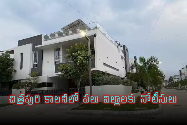 Manikonda Munsipal Commissionar Issues Notice to Chitrapuri Colony Villa Owners