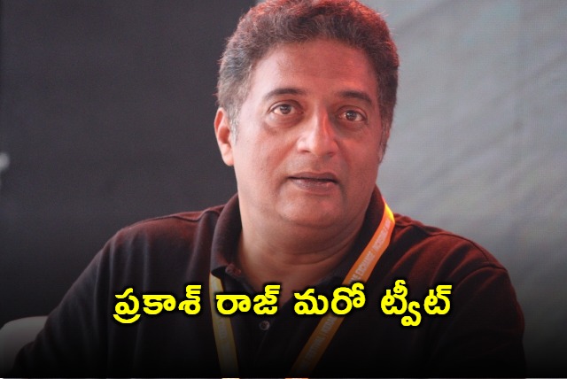 Actor Prakash Raj Another Tweet