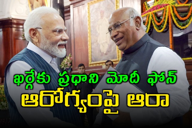 Narendra Modi spoke to Congress chief Mallikarjun Kharge after he fell ill