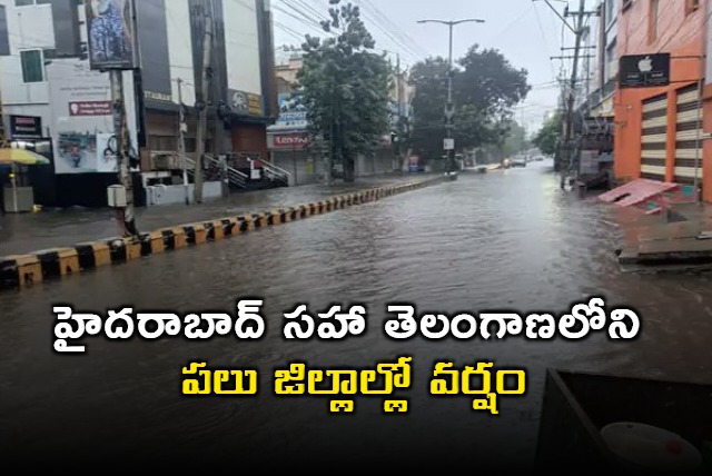 Rains in Hyderabad and some parts of Telangana