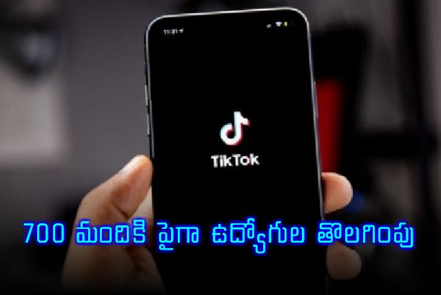 TikTok Layoffs 700 Employees 