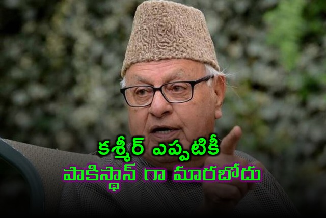 Kashmir never be Pakistan says Farooq Abdullah