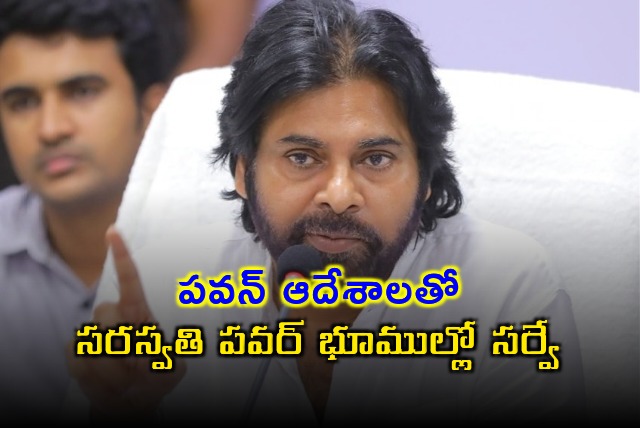 Officials takes up survey in Saraswathi Power lands after minister Pawan Kalyan orders